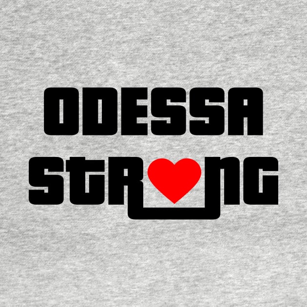 ODESSA STRONG - 100% PROCEEDS TO VICTIMS by OfficialTeeDreams